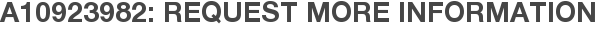 A10923982: Request More Information