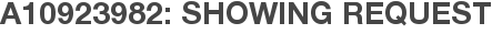 A10923982: Showing Request