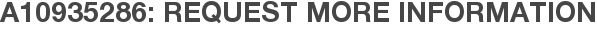 A10935286: Request More Information