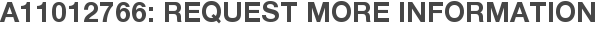 A11012766: Request More Information