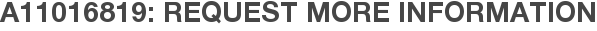 A11016819: Request More Information