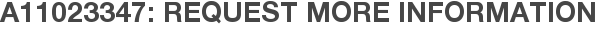 A11023347: Request More Information