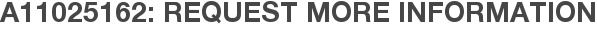 A11025162: Request More Information