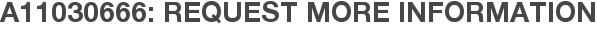 A11030666: Request More Information