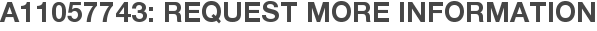 A11057743: Request More Information