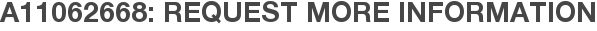 A11062668: Request More Information