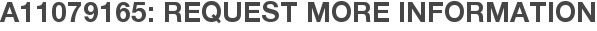 A11079165: Request More Information