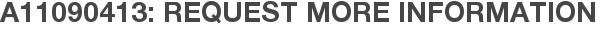 A11090413: Request More Information
