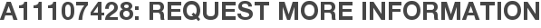 A11107428: Request More Information