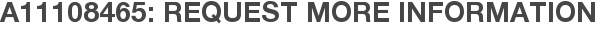 A11108465: Request More Information