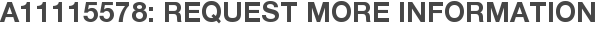 A11115578: Request More Information