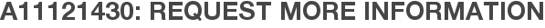 A11121430: Request More Information