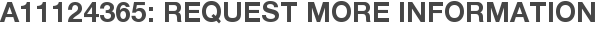A11124365: Request More Information