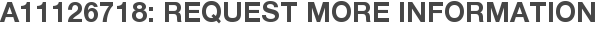 A11126718: Request More Information