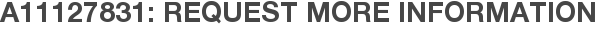 A11127831: Request More Information