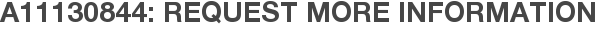A11130844: Request More Information