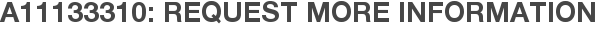 A11133310: Request More Information