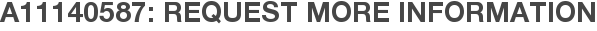 A11140587: Request More Information