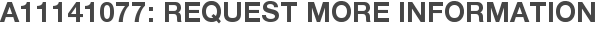 A11141077: Request More Information