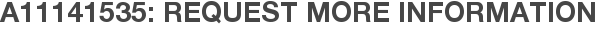 A11141535: Request More Information