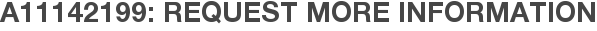 A11142199: Request More Information