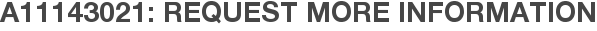 A11143021: Request More Information