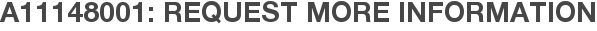 A11148001: Request More Information