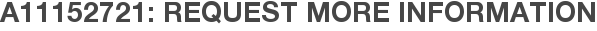 A11152721: Request More Information
