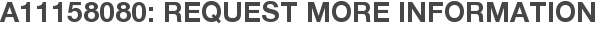 A11158080: Request More Information