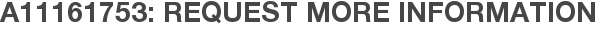 A11161753: Request More Information