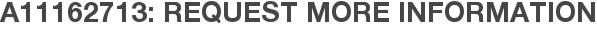 A11162713: Request More Information