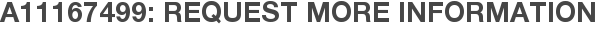A11167499: Request More Information