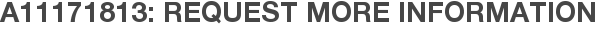 A11171813: Request More Information