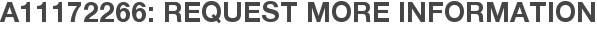 A11172266: Request More Information