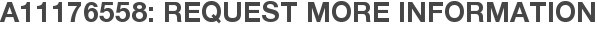 A11176558: Request More Information
