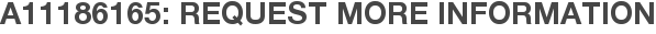 A11186165: Request More Information
