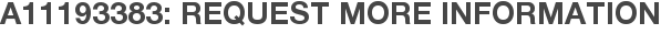 A11193383: Request More Information