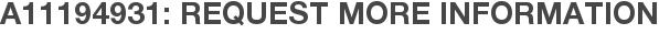 A11194931: Request More Information