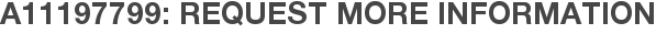 A11197799: Request More Information