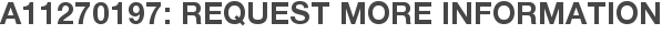 A11270197: Request More Information