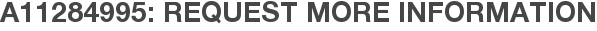 A11284995: Request More Information