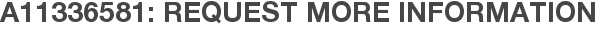 A11336581: Request More Information
