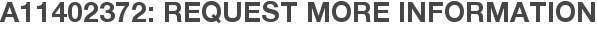 A11402372: Request More Information