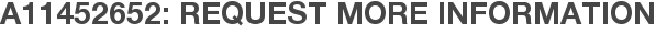 A11452652: Request More Information
