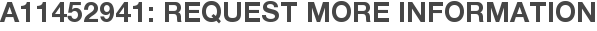 A11452941: Request More Information