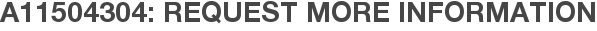 A11504304: Request More Information