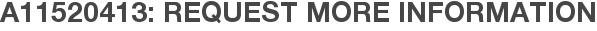 A11520413: Request More Information