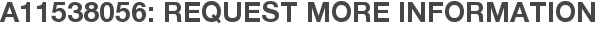 A11538056: Request More Information