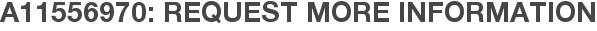 A11556970: Request More Information