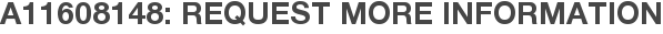 A11608148: Request More Information